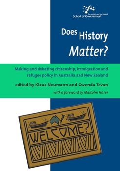 Paperback Does History Matter?: Making and debating citizenship, immigration and refugee policy in Australia and New Zealand Book