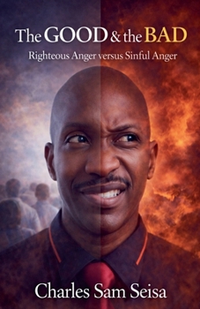 Paperback The Good & The Bad-Righteous Anger versus Sinful Anger Book