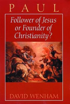 Paperback Paul: Follower of Jesus or Founder of Christianity? Book