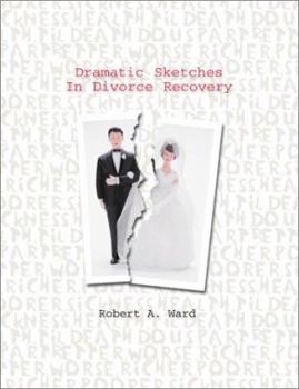 Paperback Dramatic Sketches In Divorce Recovery Book