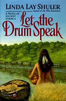 Let the Drum Speak: A Novel of Ancient America - Book #3 of the Time Circle Series