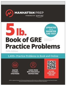 Paperback 5 lb. Book of GRE Practice Problems: 1,400+ Practice Problems in Book and Online (Manhattan Prep 5 Lb) Book