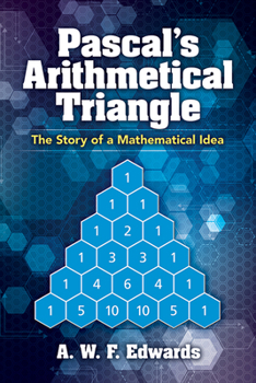 Paperback Pascal's Arithmetical Triangle: The Story of a Mathematical Idea Book