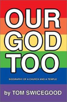 Hardcover Our God Too: Biography of a Church and a Temple Book