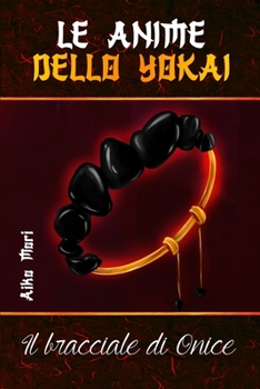 Paperback Le anime dello yokai: il bracciale di onice [Italian] Book