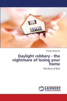 Paperback Daylight robbery - the nightmare of losing your home Book