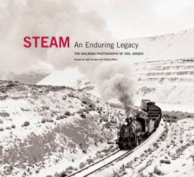 Hardcover Steam: An Enduring Legacy: The Railroad Photographs of Joel Jensen Book