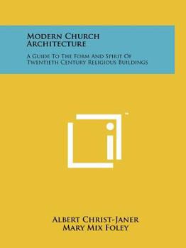 Paperback Modern Church Architecture: A Guide To The Form And Spirit Of Twentieth Century Religious Buildings Book