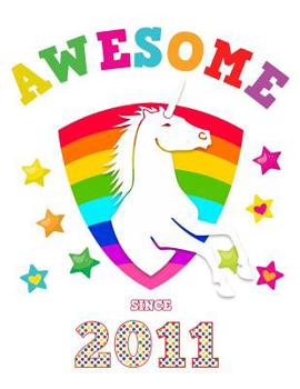 Awesome Since 2011: Unicorn Blank Hand Writing Calligraphy Notebook Paper | Magical White Cover for Young Girls Born this Year | Kids Practice ... Book for Children in Preschool K-1 K-2 K-3