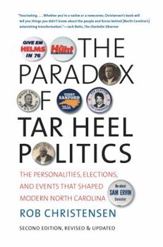 Paperback The Paradox of Tar Heel Politics: The Personalities, Elections, and Events That Shaped Modern North Carolina Book