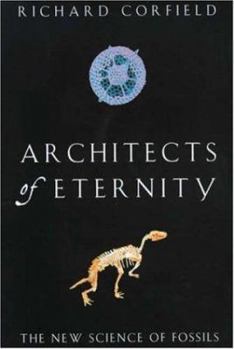Hardcover Architects of Eternity: The New Science of Fossils Book