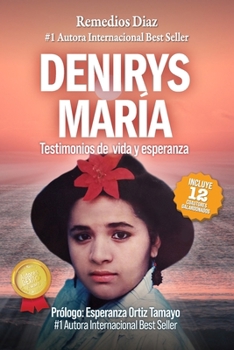 DENIRYS MARÍA: Testimonios de vida y esperanza (Spanish Edition)