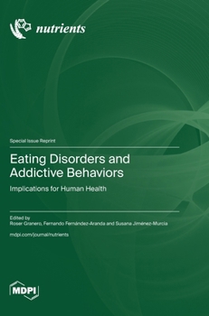 Hardcover Eating Disorders and Addictive Behaviors: Implications for Human Health Book