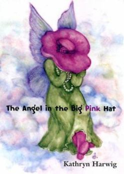 Paperback The Angel in the Big Pink Hat Book
