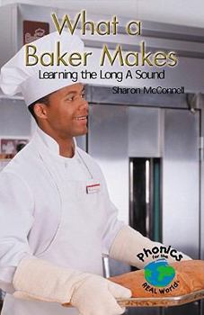 Paperback What a Baker Makes: Learning the Long A Sound Book