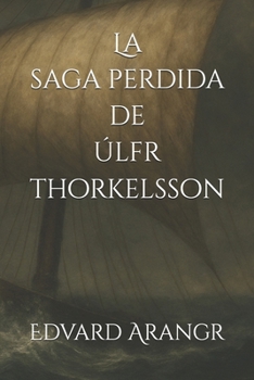 Paperback La saga perdida de Úlfr Thorkelsson [Spanish] Book