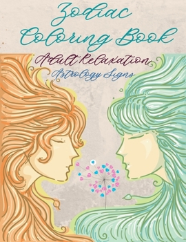 Paperback Zodiac Coloring Book For Adults: Coloring Book For Adults Zodiac Signs With Relaxing Designs, Astrological Signs to Color and Display - Relaxation Gif Book
