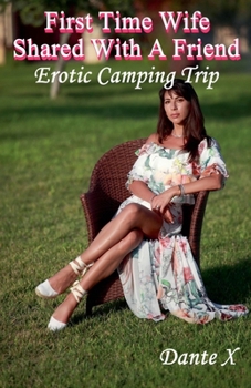 First Time Wife Shared with a Friend: Erotic Camping Trip