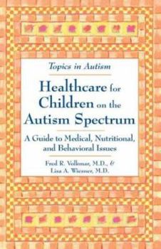 Paperback Healthcare for Children on the Autism Spectrum: A Guide to Medical, Nutritional, and Behavioral Issues Book