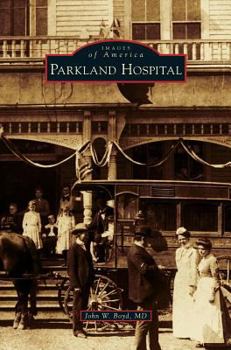 Parkland Hospital - Book  of the Images of America: Texas
