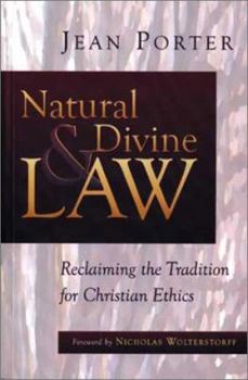 Natural and Divine Law: Reclaiming the Tradition for Christian Ethics (Saint Paul University Series in Ethics)