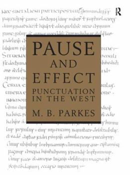 Hardcover Pause and Effect: An Introduction to the History of Punctuation in the West Book