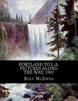 Portland to L.A. - Pictures along the Way, 1907