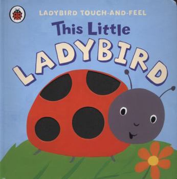 Board book Ladybird Touch and Feel This Little Ladybird Book