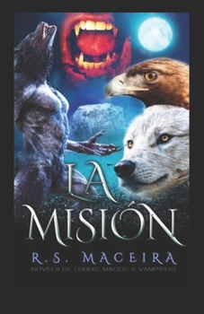 Paperback La Misión: Novela de lobos, magos y vampiros [Spanish] Book