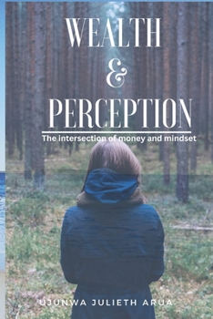 Paperback Wealth & Perception: The intersection of money and mindset Book