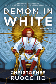 Demon in White - The Sun-Eater Book 3 - Book #3 of the Sun Eater