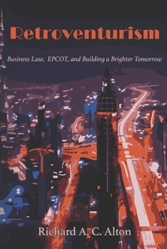 Paperback Retroventurism: Business Law, EPCOT, and Building a Brighter Tomorrow Book