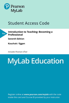 Printed Access Code Mylab Education with Pearson Etext -- Access Card -- For Introduction to Teaching: Becoming a Professional Book