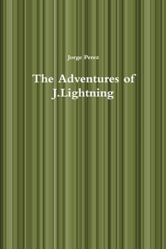 Paperback The Adventures of J.Lightning Book