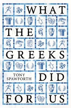Hardcover What the Greeks Did for Us Book