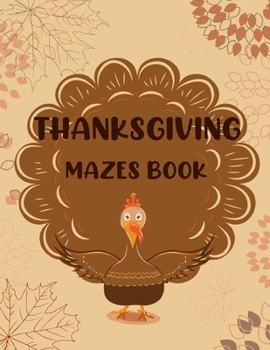 Paperback Thanksgiving Mazes Book: Fun Interactive and Activity Book Gift for Toddlers Pre-Schoolers and Kids 2-5 Book
