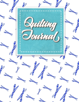Paperback Quilting Journal: Quilt Journal, Quilt Log Cabin Book, Quilt Pattern Paper Book