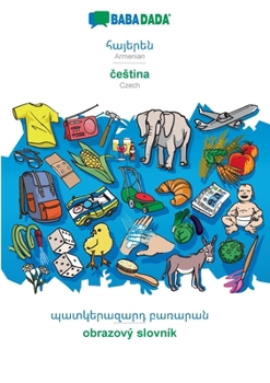 Paperback Armenian (in armenian script) - čestina, visual dictionary: BABADADA Armenian (in armenian script) - Czech, visual dictionary [Armenian] Book