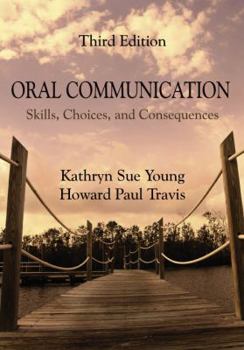 Paperback Oral Communication: Skills, Choices, and Consequences Book