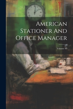 Paperback American Stationer And Office Manager; Volume 90 Book