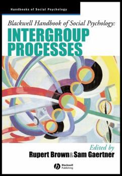 Blackwell Handbook of Social Psychology: Intergroup Processes (Blackwell Handbooks of Social Psychology) - Book #4 of the Blackwell Handbook of Social Psychology