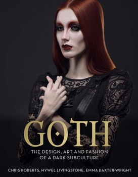 Mass Market Paperback Goth: The Design, Art and Fashion of a Dark Subculture Book