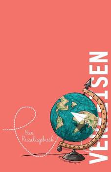 Verreisen - Mein Reisetagebuch: Tagebuch zum Selberschreiben für mehrere Reisen und viele Länder (German Edition)