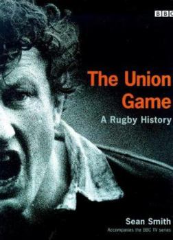Hardcover The Union Game: A Rugby History Book