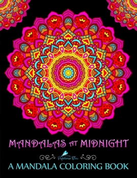 Paperback Mandalas At Midnight: A Mandala Coloring Book