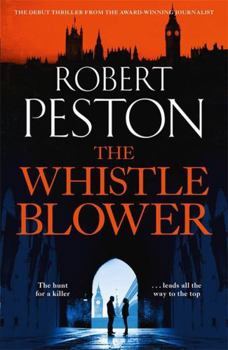 Hardcover The Whistleblower: The explosive thriller from Britain's top political journalist Book