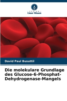 Paperback Die molekulare Grundlage des Glucose-6-Phosphat-Dehydrogenase-Mangels [German] Book
