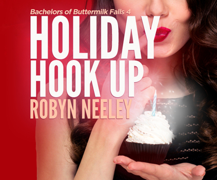 Holiday Hook Up (Bachelors of Buttermilk Falls) - Book #4 of the Bachelors of Buttermilk Falls