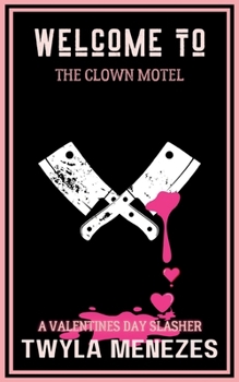Welcome to the Clown Motel: A Valentine's Day Slasher