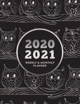 2020 - 2021 Weekly & Monthly Planner: Big Custom Planners Gift For Owl Lover; Two Year Organizer Book; Stay Organized With  Our Agenda & Appointment ... Journal (Cute White Owls on Black Background)